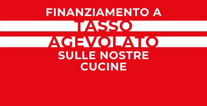 Finanziamento a tasso agevolato sulle nostre cucine
